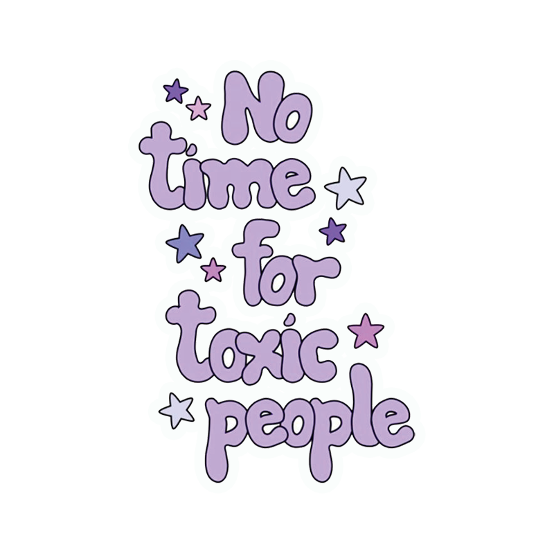 No Time For Toxic People Sticker