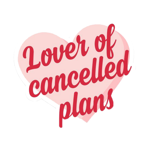 Lover Of Cancelled Plans Sticker