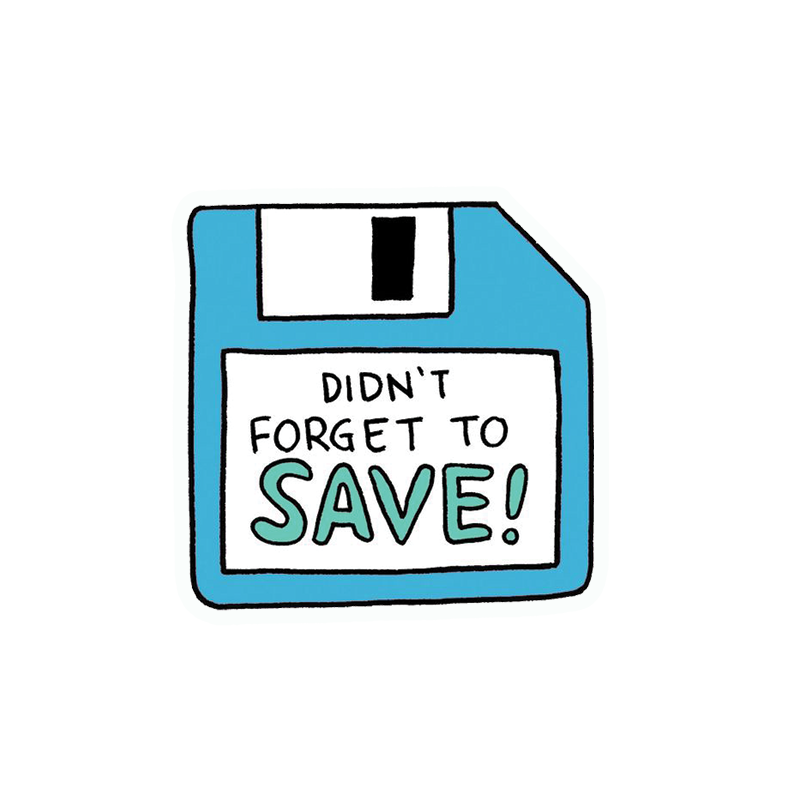 Didn't Forget To Save Sticker