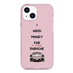 I Need Money For A Pink Porsche Case