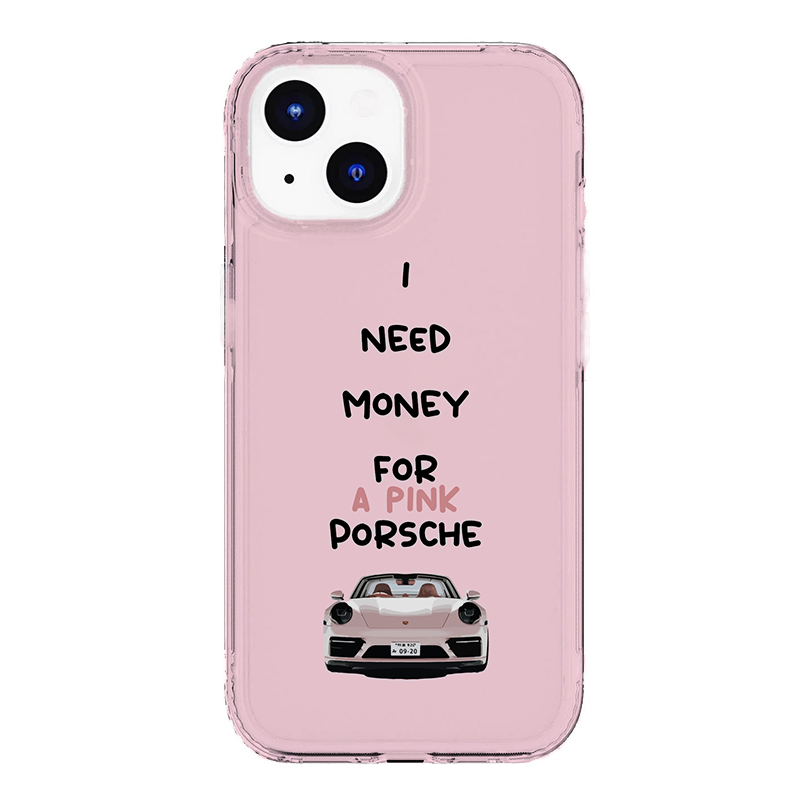 I Need Money For A Pink Porsche Case