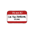 Hello I'm The Problem Sticker