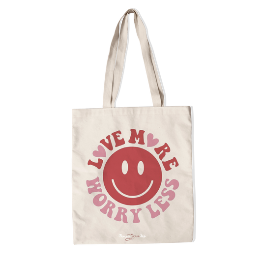 Love More Worry Less Totebag