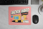 Work Hard Mouse Pad