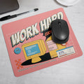 Work Hard Mouse Pad