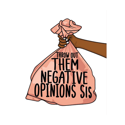 Throw Out Them Negative Opinions Sticker