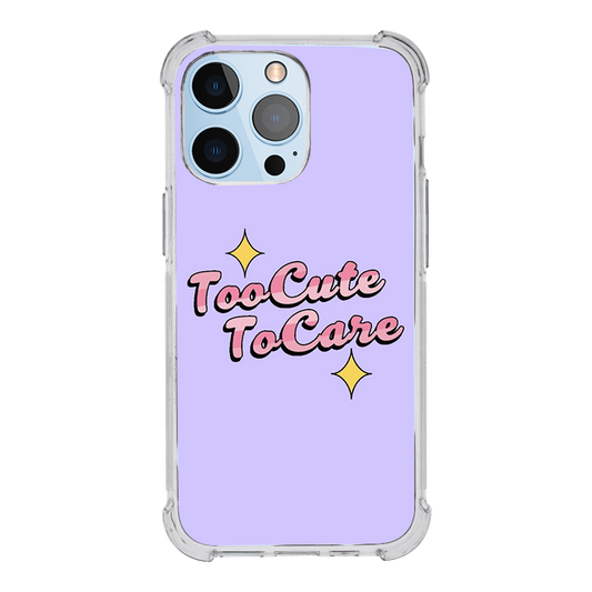 Too Cute To Care Case