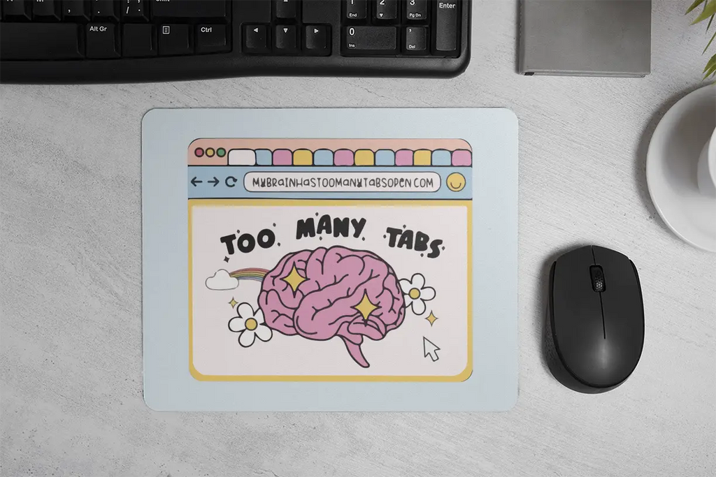 Too Many Tabs Mouse Pad