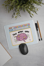 Too Many Tabs Mouse Pad