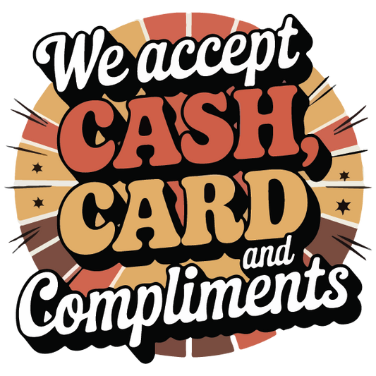 We Accept Cash, Card and Compliments Sticker