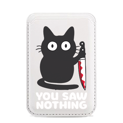 You Saw Nothing White Printed Magnetic Cardholder