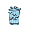 Your Opinion Trash Can Sticker