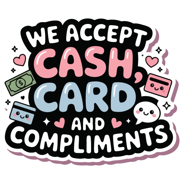 We Accept Cash, Card and Compliments Sticker