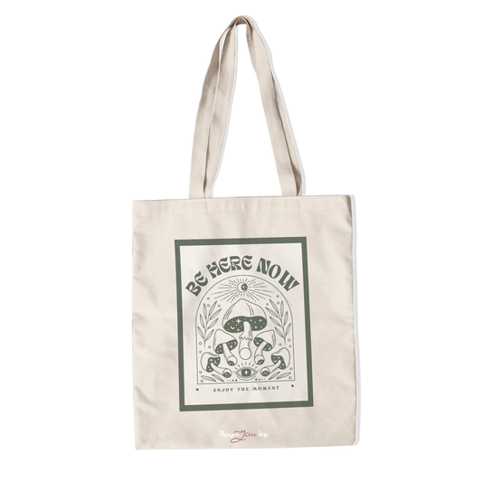 Be Here Now Totebag