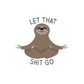 Let That Shit Go Sticker