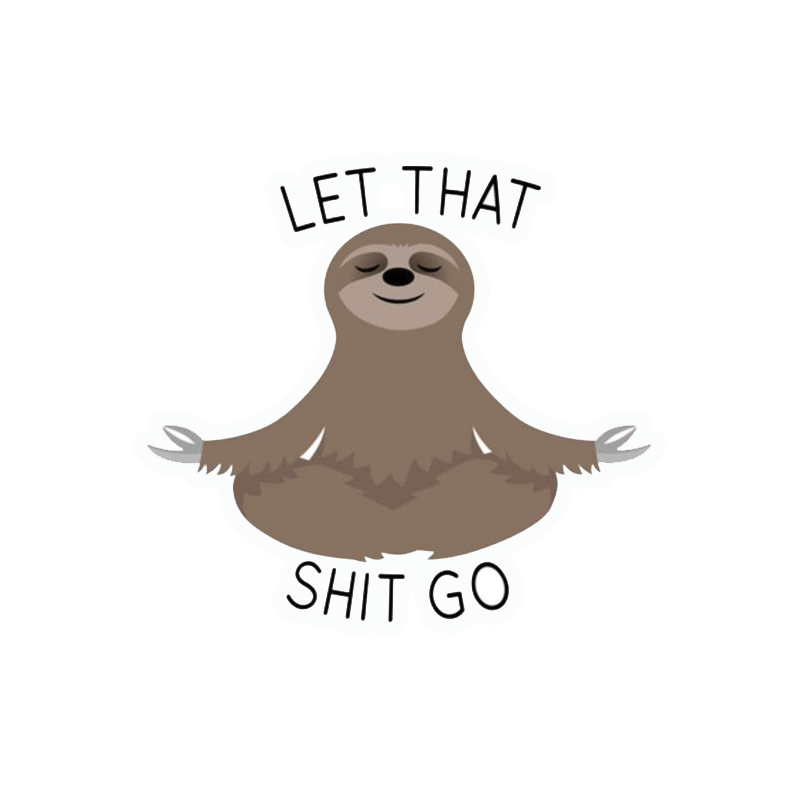 Let That Shit Go Sticker