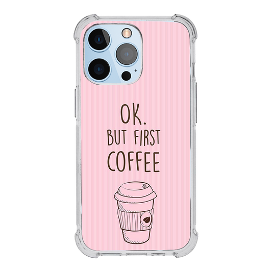 Ok But First Coffee Case
