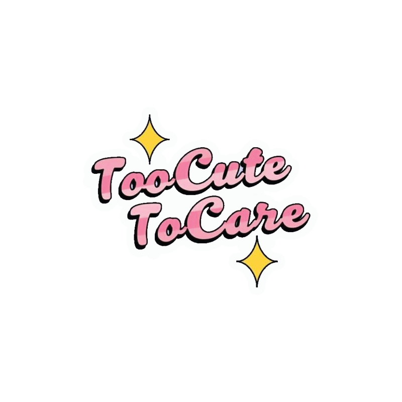 Too Cute To Care Sticker